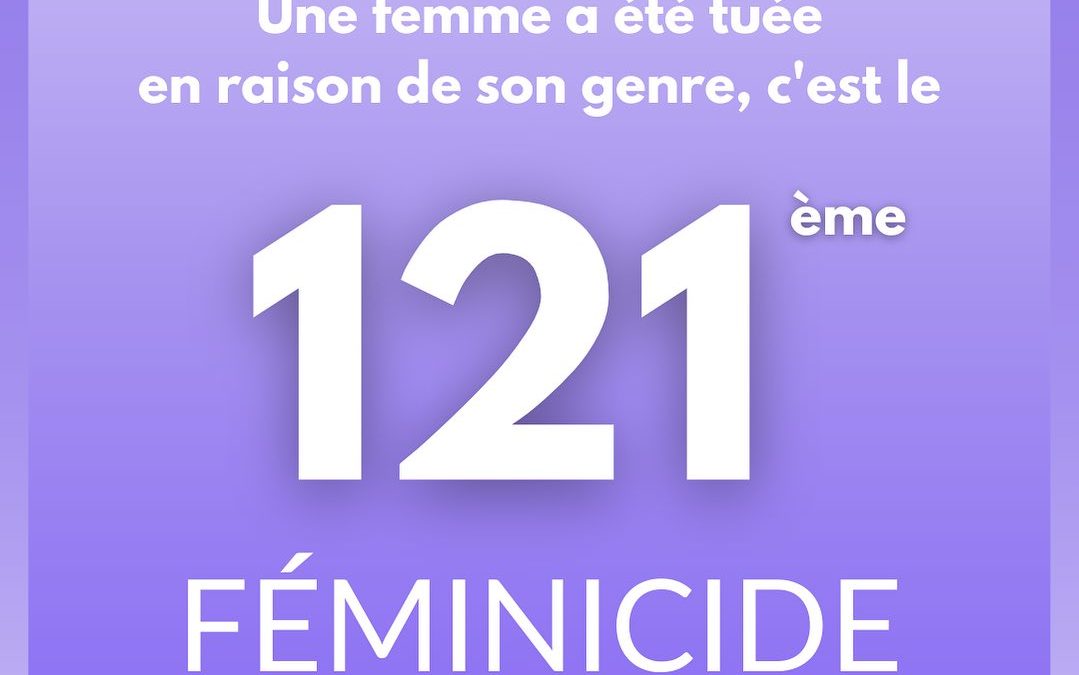 depuis le 1er Janvier 121 femmes sont mortes assassinées sous les coups de leur conjoint ou de leur ex-conjoint